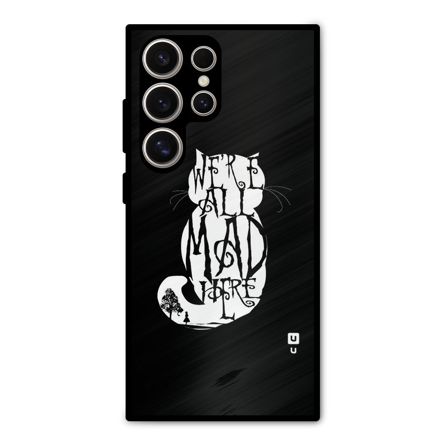 We All Mad Here Metal Back Case for Galaxy S24 Ultra