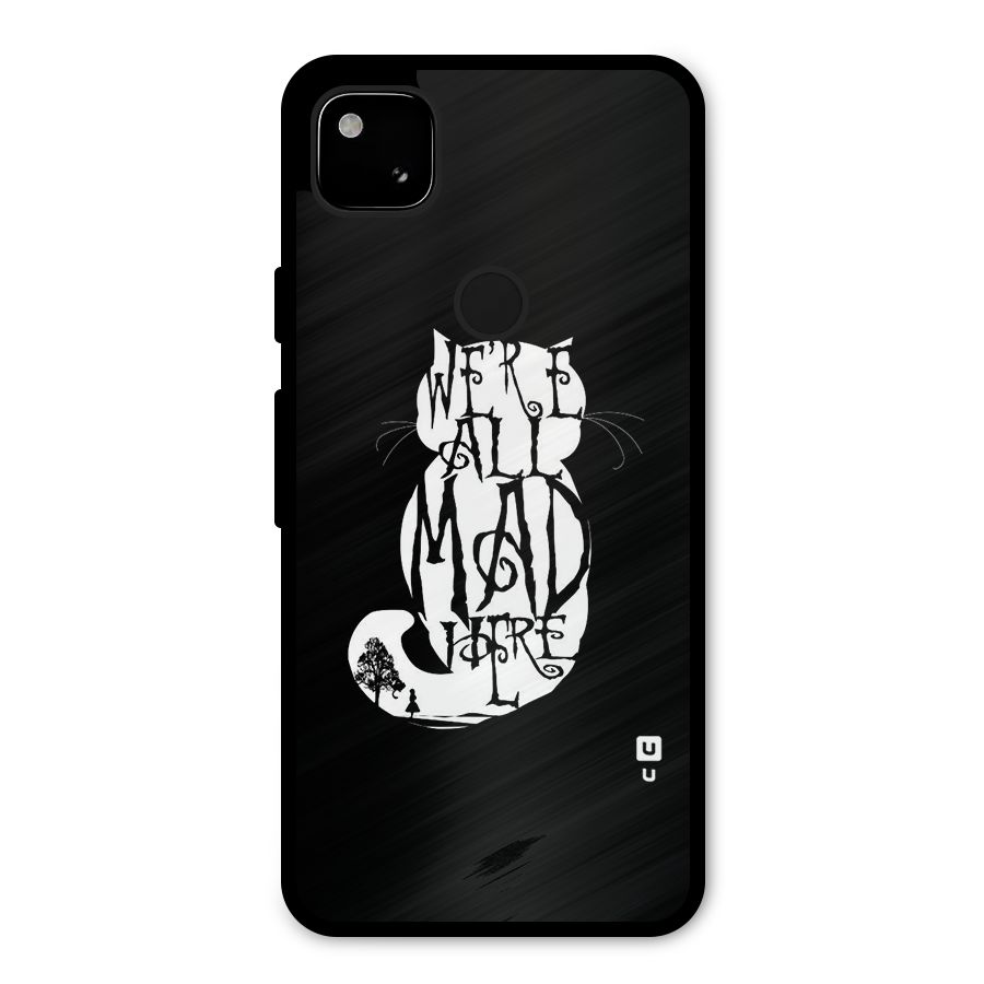 We All Mad Here Metal Back Case for Google Pixel 4a