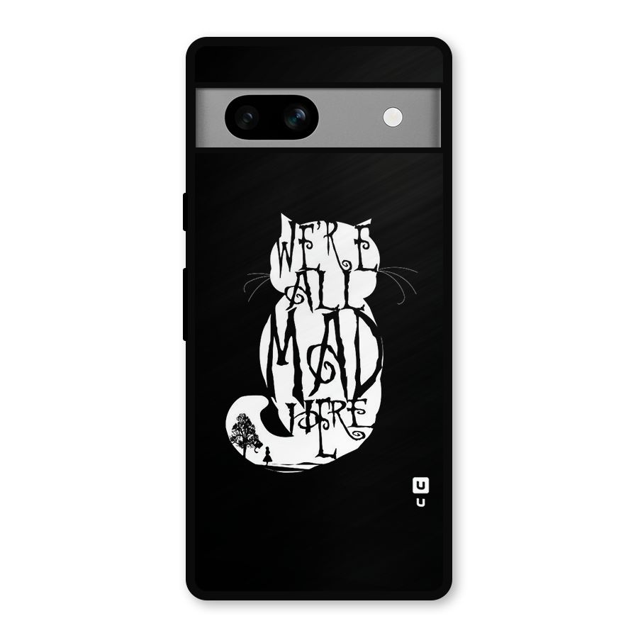 We All Mad Here Metal Back Case for Google Pixel 7a
