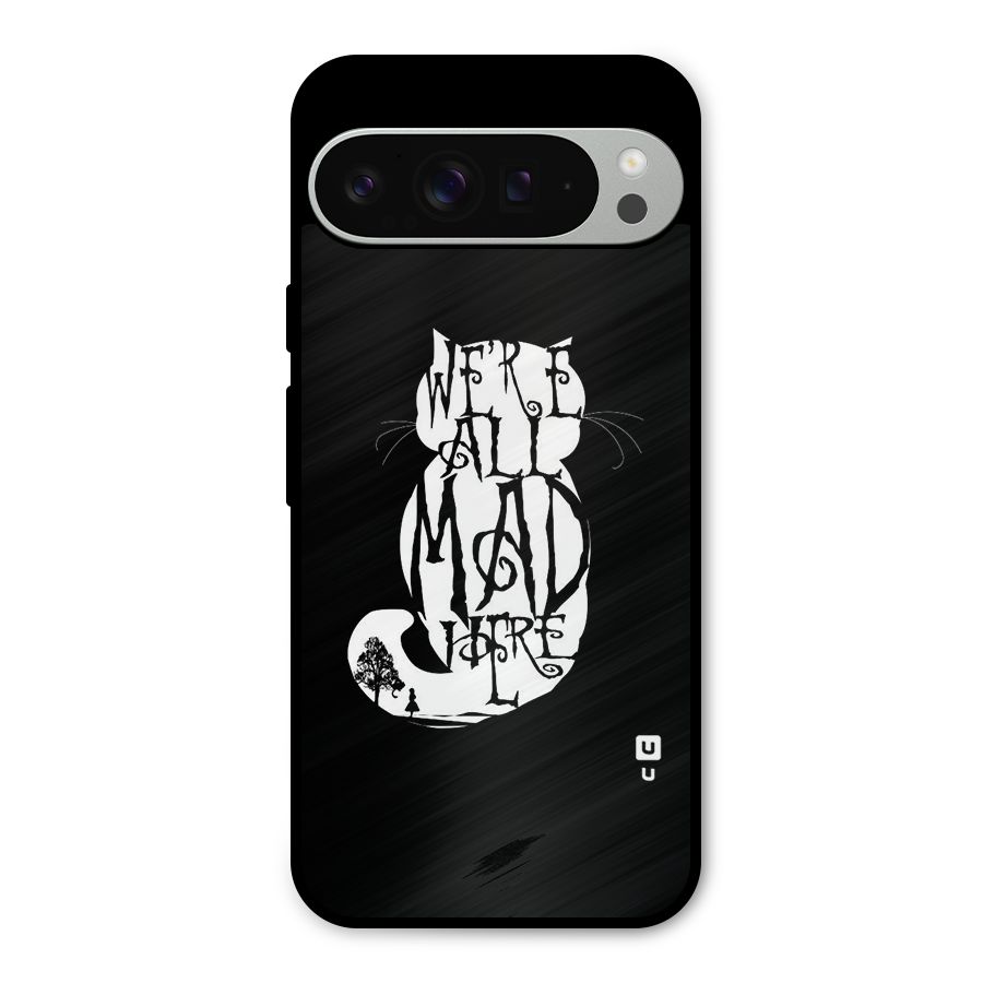 We All Mad Here Metal Back Case for Google Pixel 9 Pro XL
