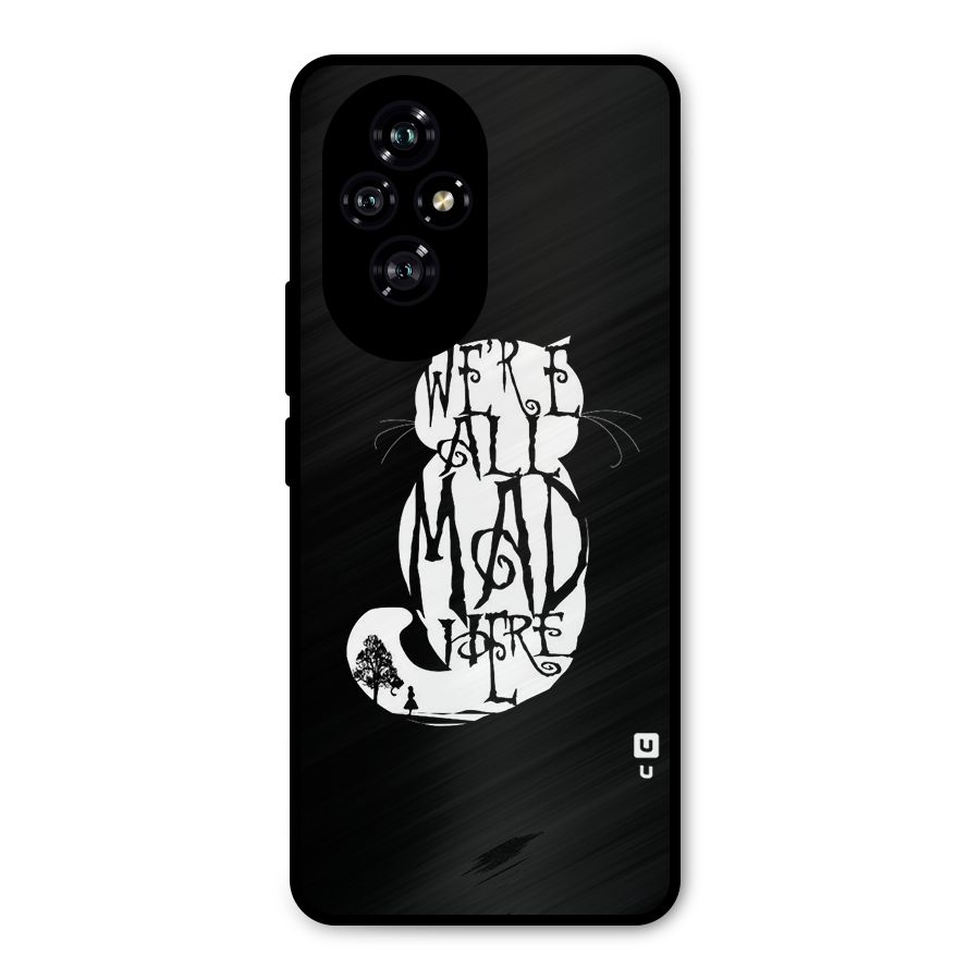 We All Mad Here Metal Back Case for Honor 200