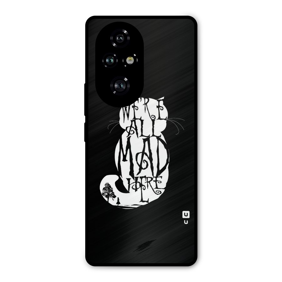 We All Mad Here Metal Back Case for Honor 200 Pro