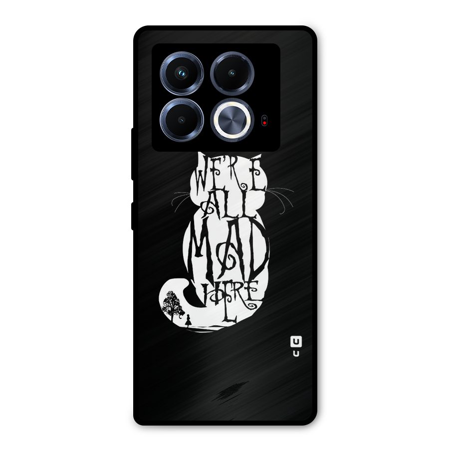 We All Mad Here Metal Back Case for Infinix Note 40 5G