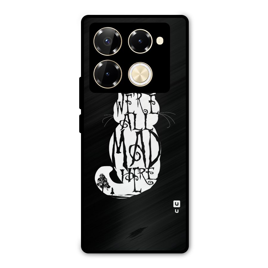 We All Mad Here Metal Back Case for Infinix Note 40 Pro