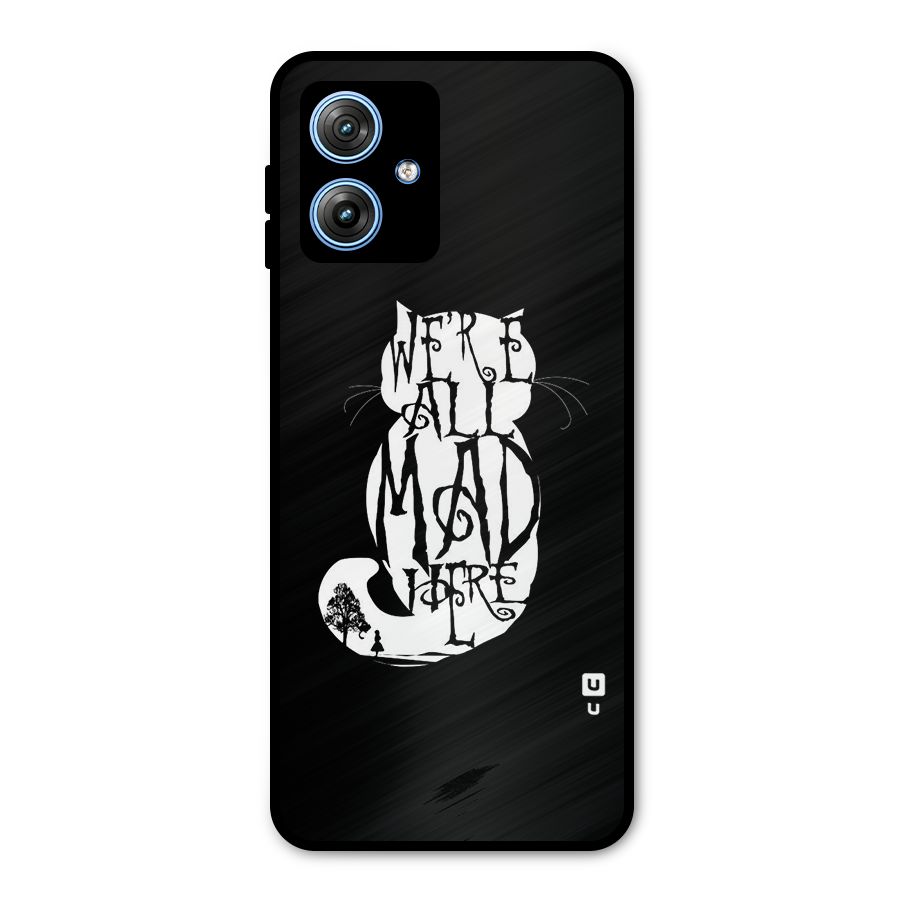 We All Mad Here Metal Back Case for Moto G54