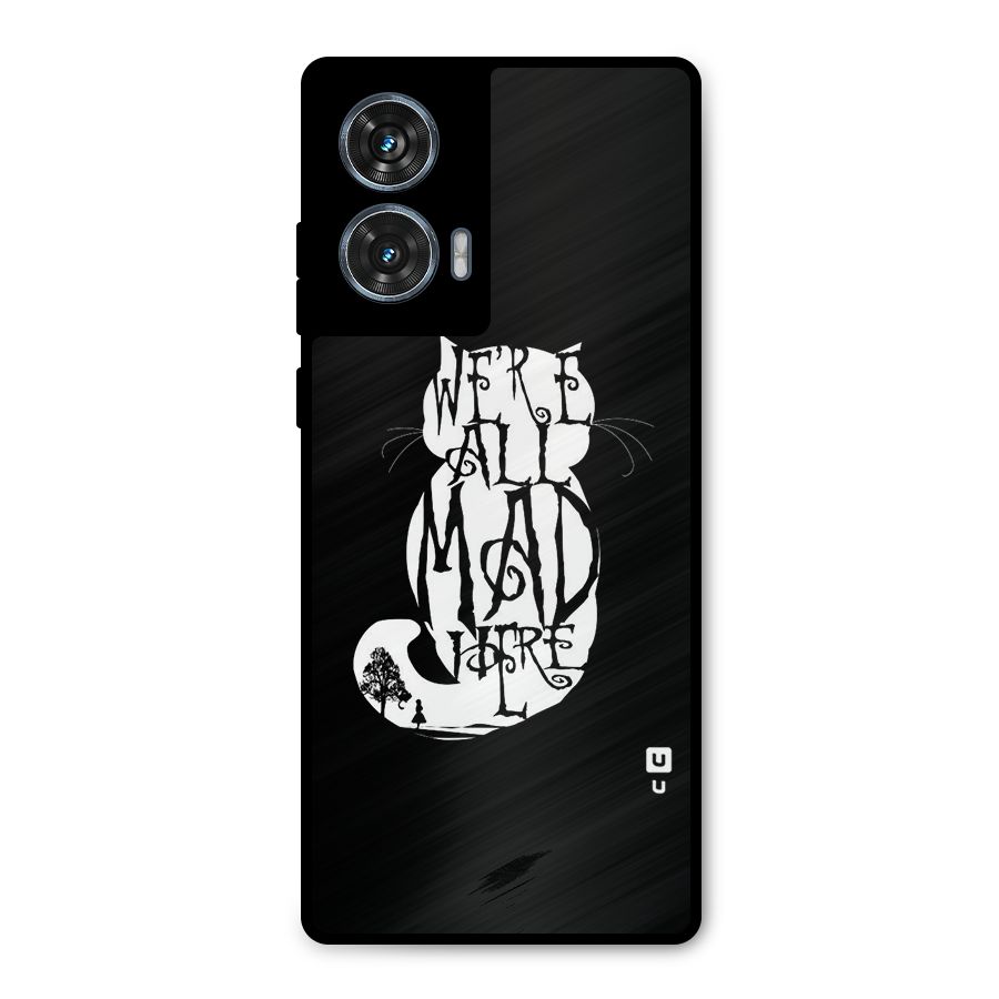 We All Mad Here Metal Back Case for Motorola Edge 50 Fusion