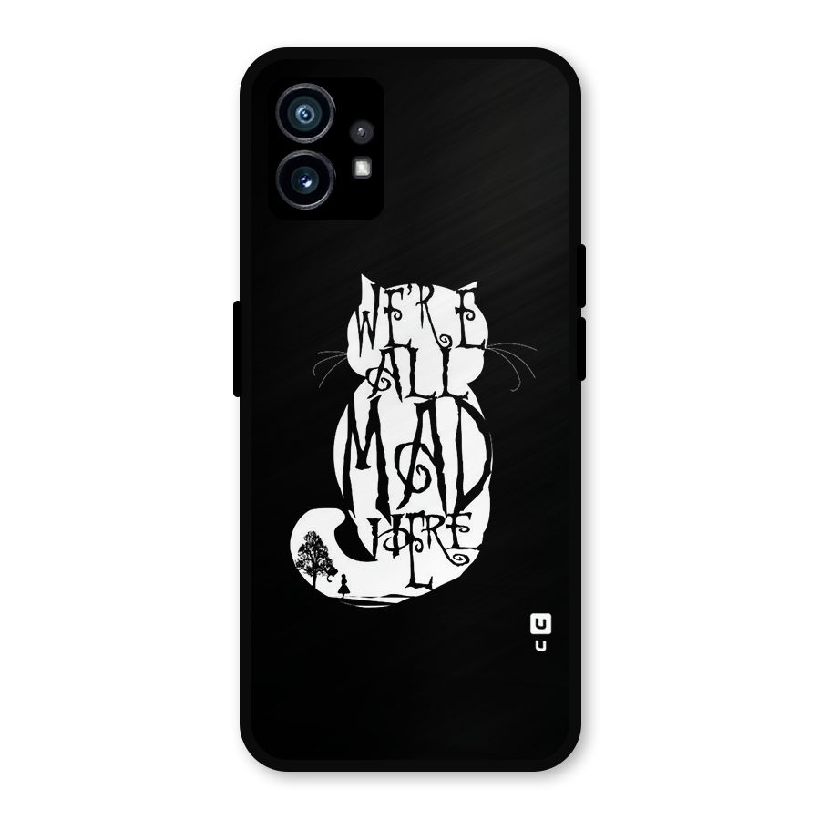 We All Mad Here Metal Back Case for Nothing Phone 1