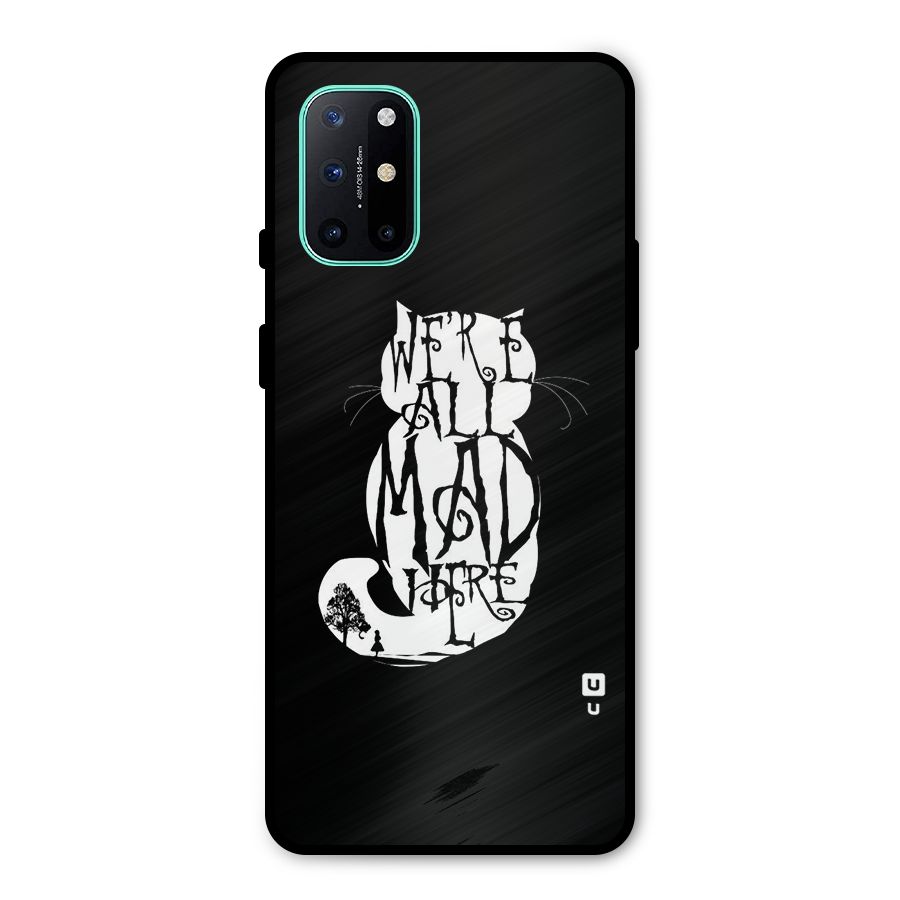 We All Mad Here Metal Back Case for OnePlus 8T