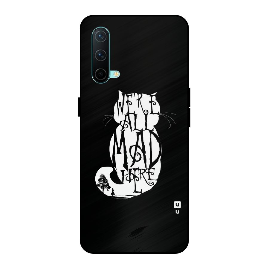We All Mad Here Metal Back Case for OnePlus Nord CE 5G