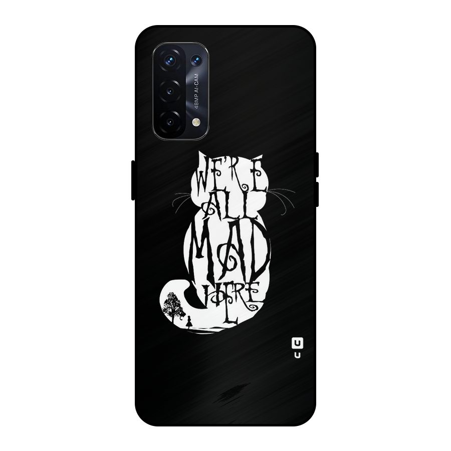 We All Mad Here Metal Back Case for Oppo A74 5G