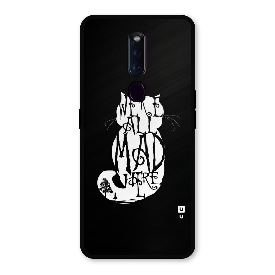 We All Mad Here Metal Back Case for Oppo F11 Pro