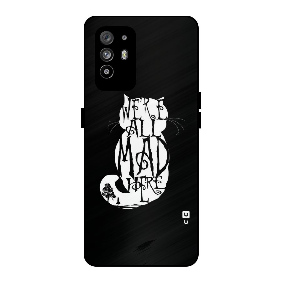 We All Mad Here Metal Back Case for Oppo F19 Pro Plus 5G