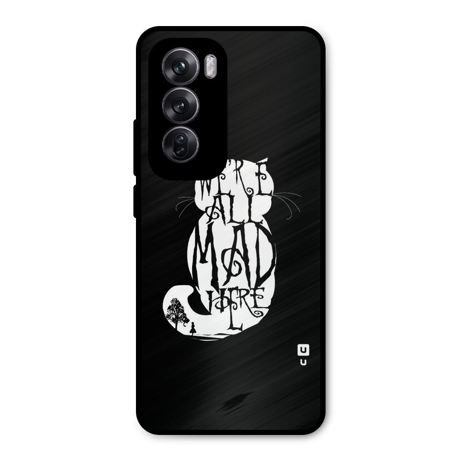 We All Mad Here Metal Back Case for Oppo Reno12 Pro