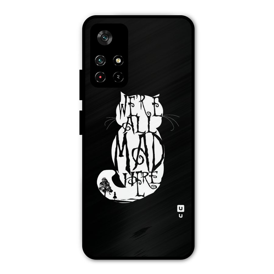We All Mad Here Metal Back Case for Poco M4 Pro 5G