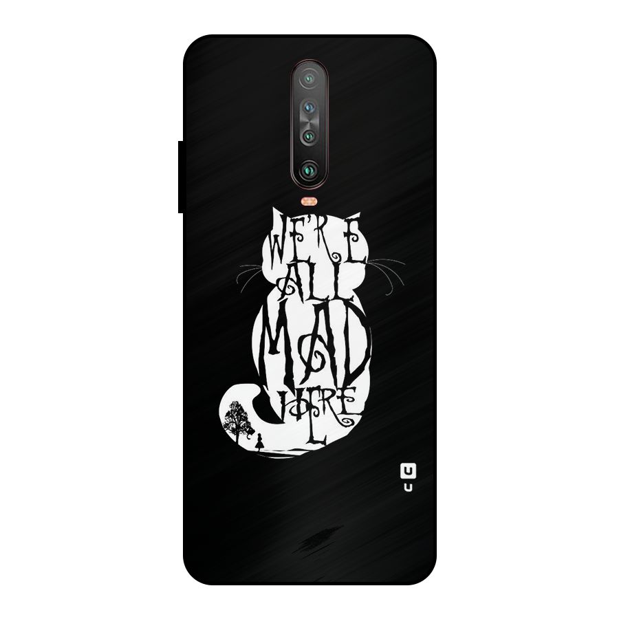 We All Mad Here Metal Back Case for Poco X2