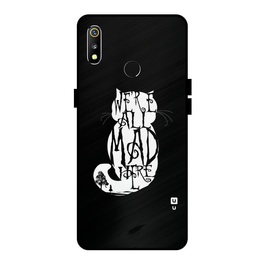 We All Mad Here Metal Back Case for Realme 3i