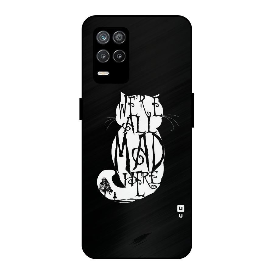 We All Mad Here Metal Back Case for Realme 8s 5G