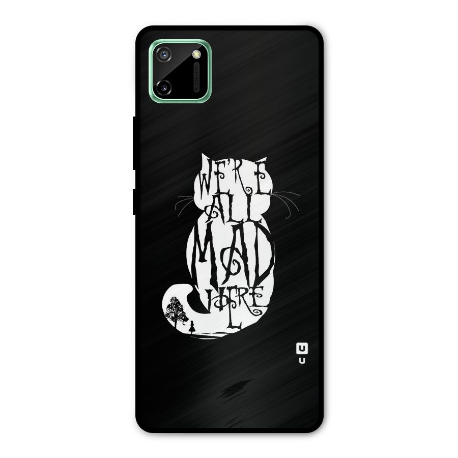 We All Mad Here Metal Back Case for Realme C11