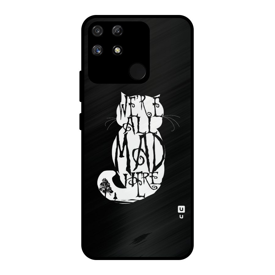 We All Mad Here Metal Back Case for Realme Narzo 50A