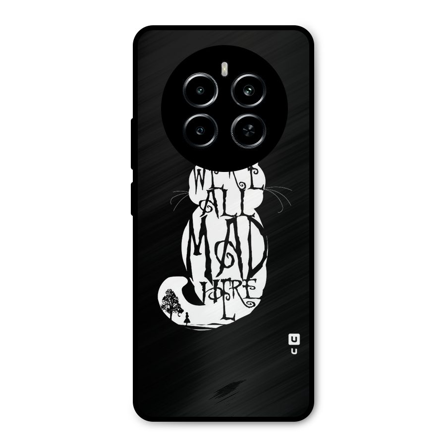 We All Mad Here Metal Back Case for Realme P1