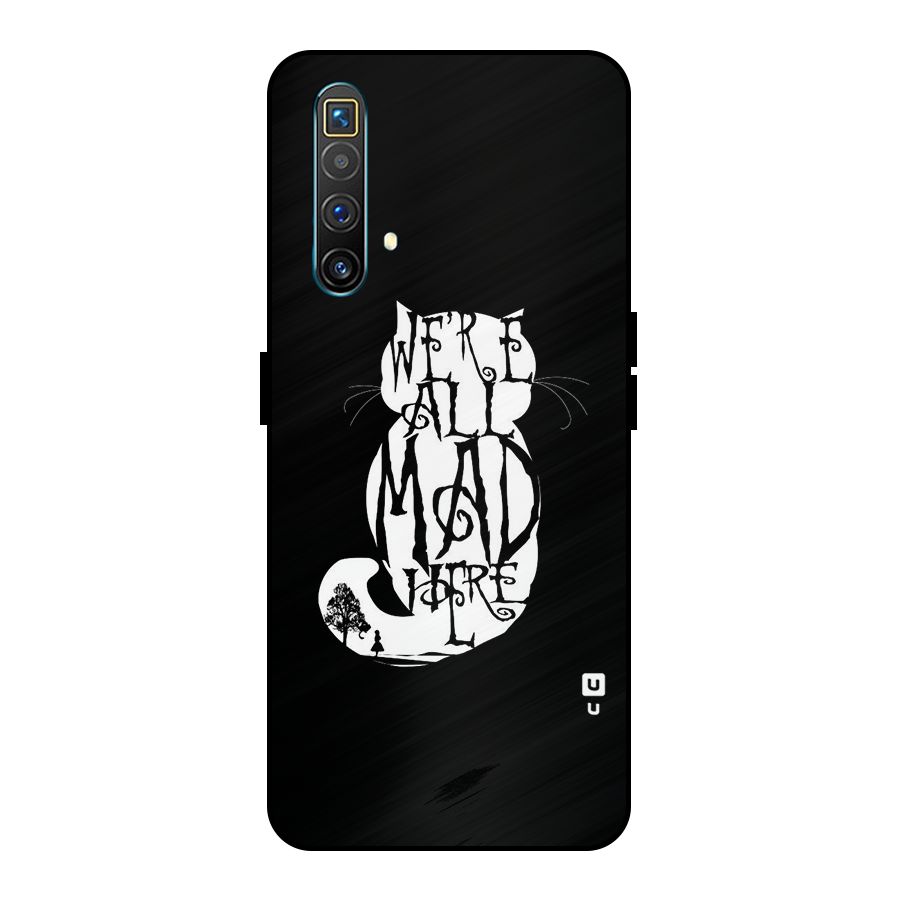 We All Mad Here Metal Back Case for Realme X3 SuperZoom