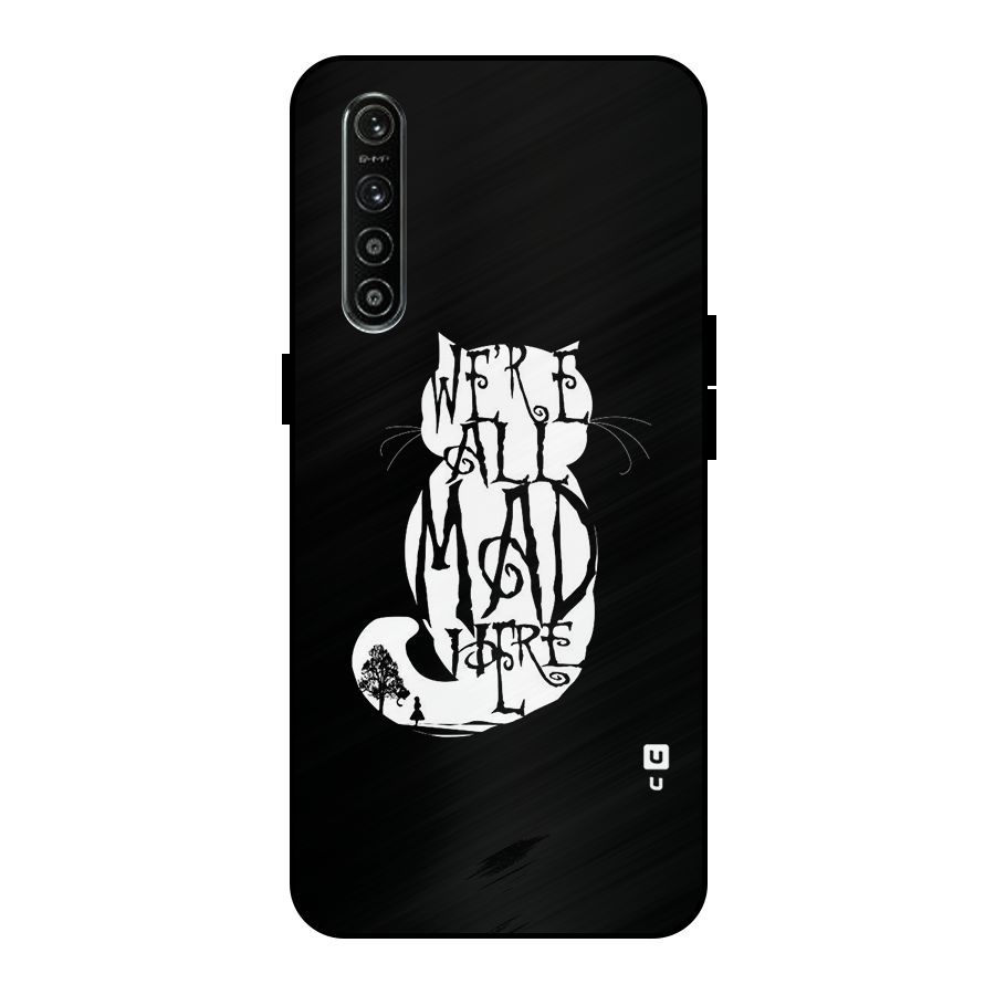 We All Mad Here Metal Back Case for Realme XT