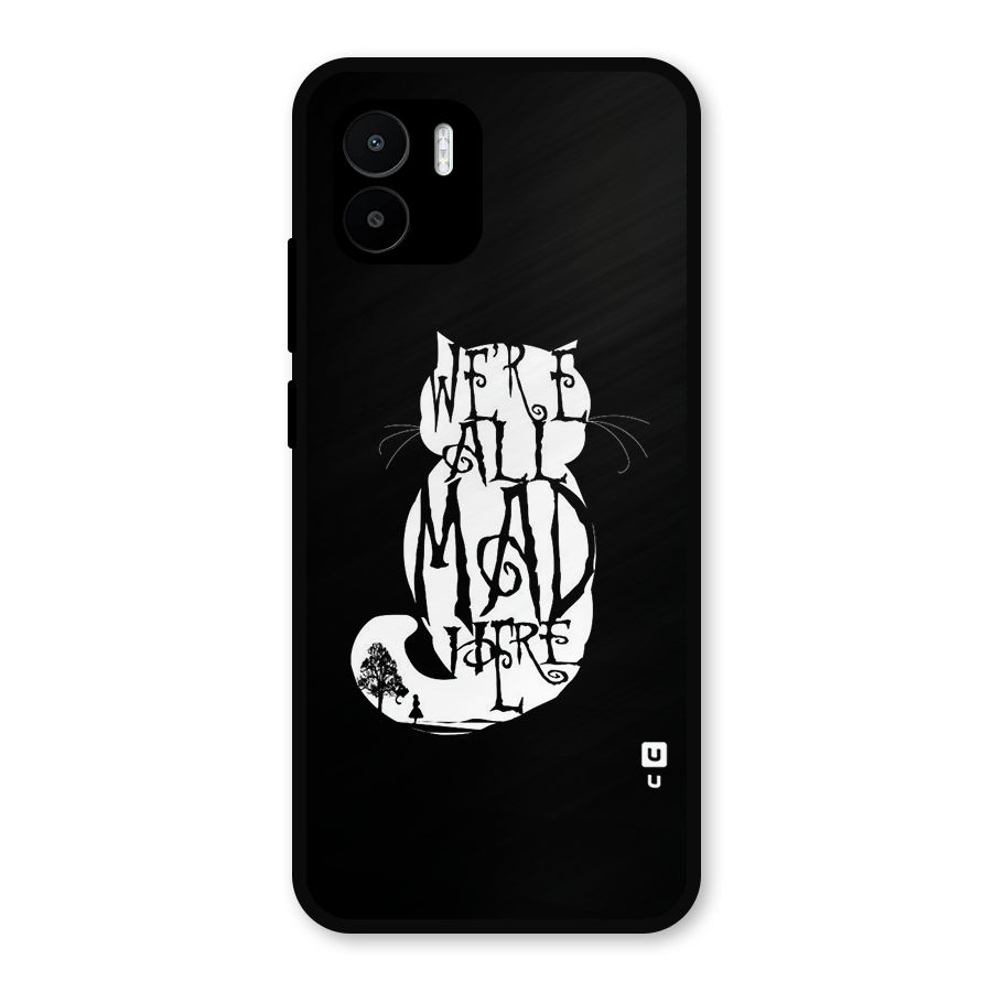 We All Mad Here Metal Back Case for Redmi A2