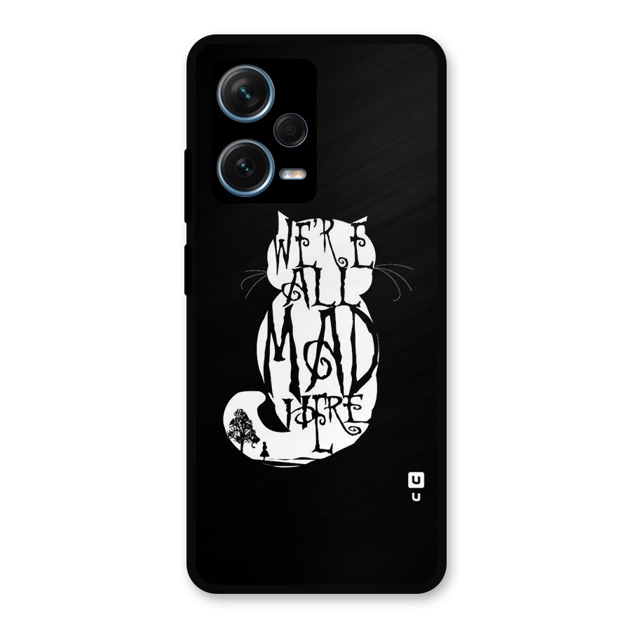 We All Mad Here Metal Back Case for Redmi Note 12 Pro Plus 5G