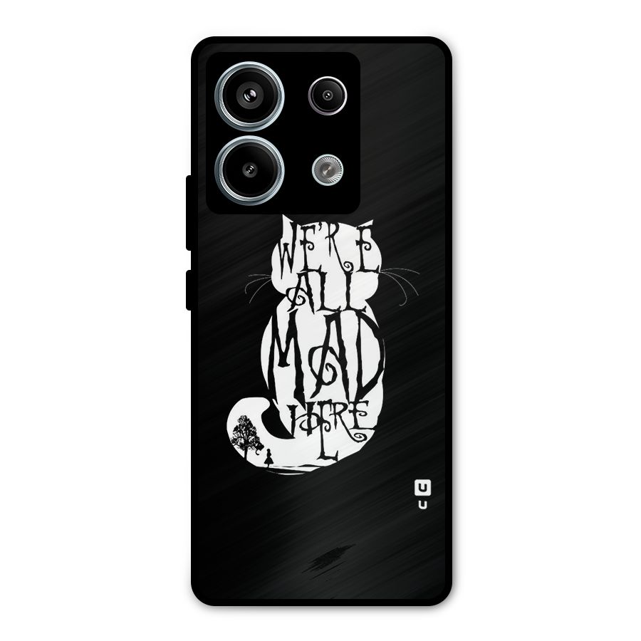 We All Mad Here Metal Back Case for Redmi Note 13 Pro 5G