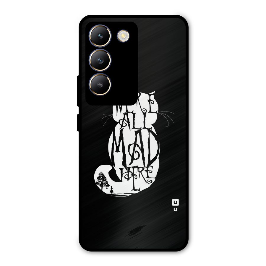 We All Mad Here Metal Back Case for Vivo T3 5G