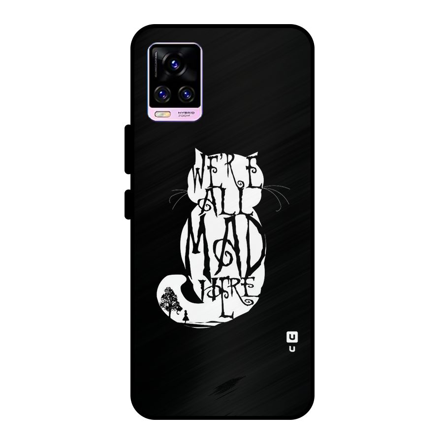 We All Mad Here Metal Back Case for Vivo V20 Pro