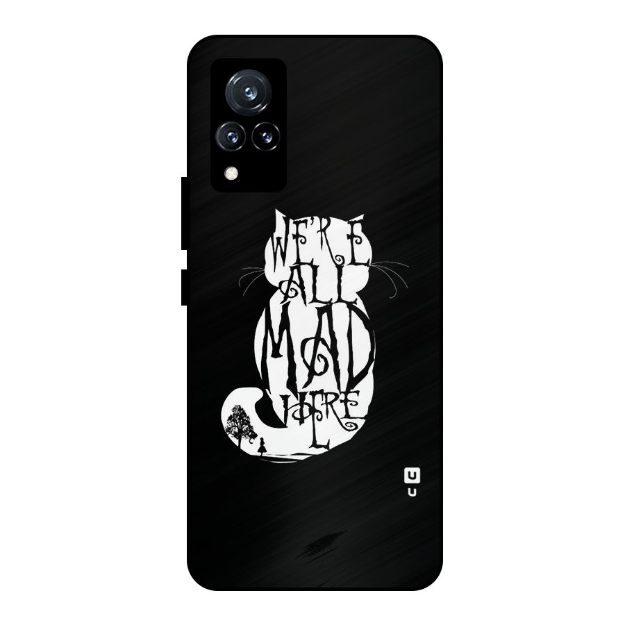 We All Mad Here Metal Back Case for Vivo V21 5G