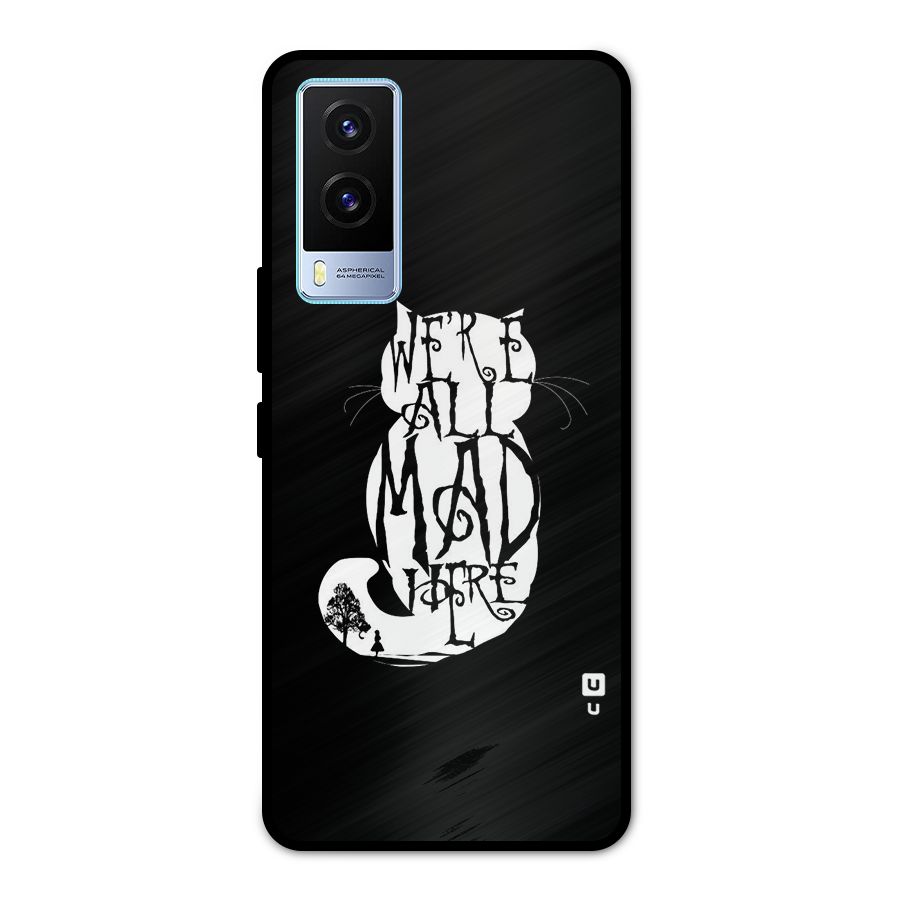 We All Mad Here Metal Back Case for Vivo V21e 5G