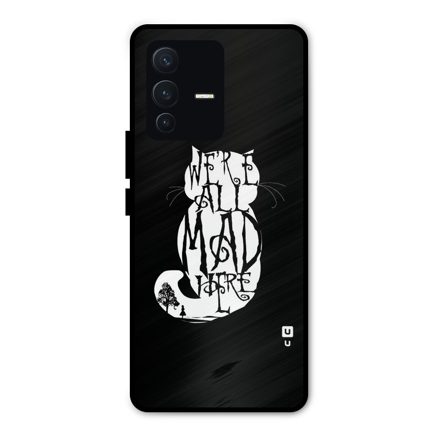 We All Mad Here Metal Back Case for Vivo V23 Pro