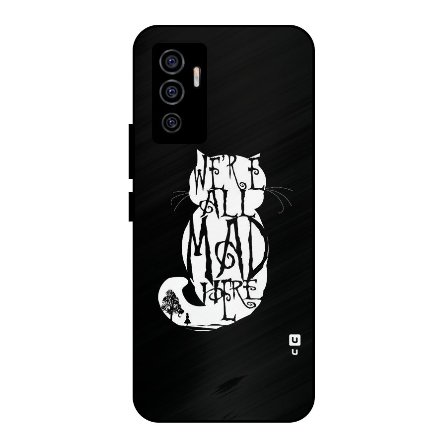 We All Mad Here Metal Back Case for Vivo V23e