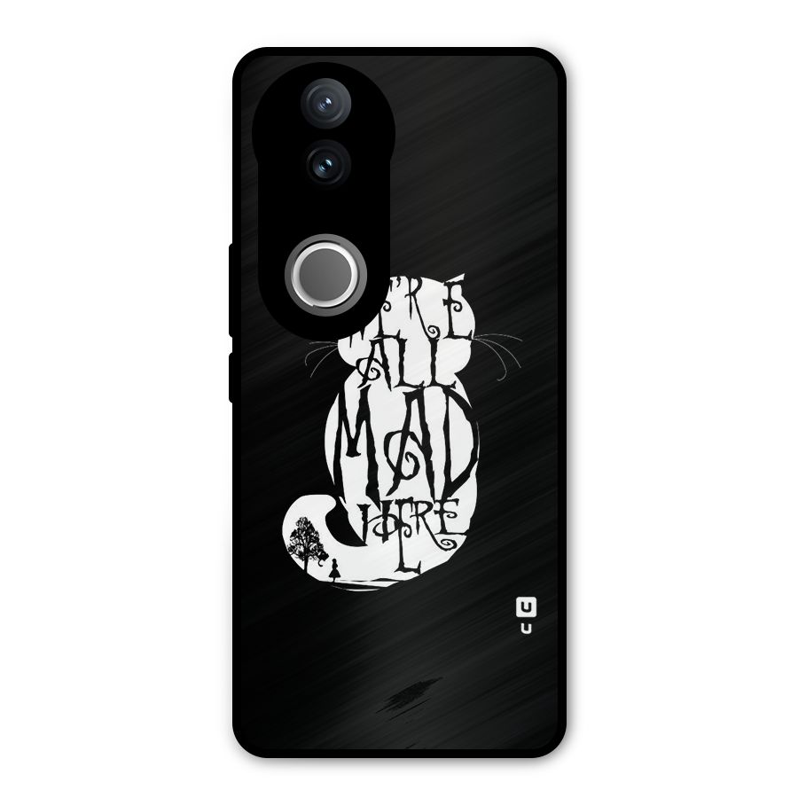 We All Mad Here Metal Back Case for Vivo V50e