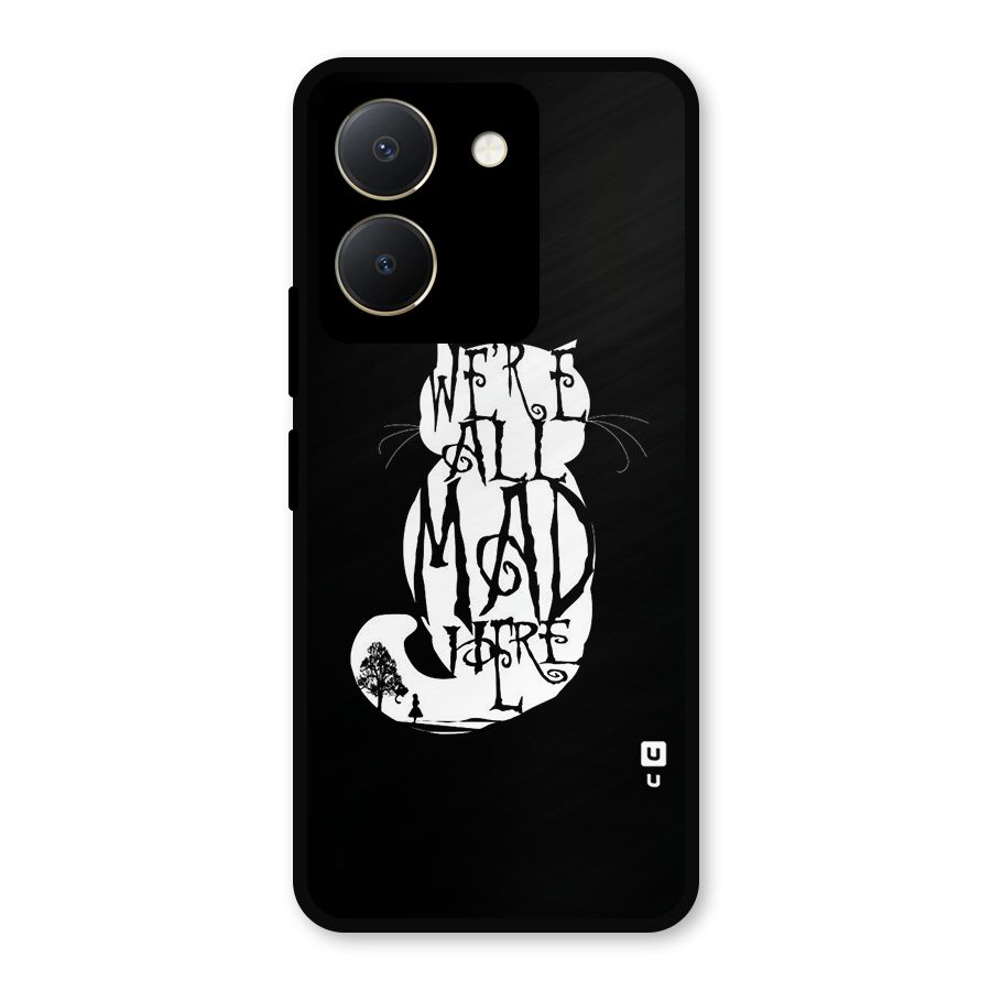 We All Mad Here Metal Back Case for Vivo Y36