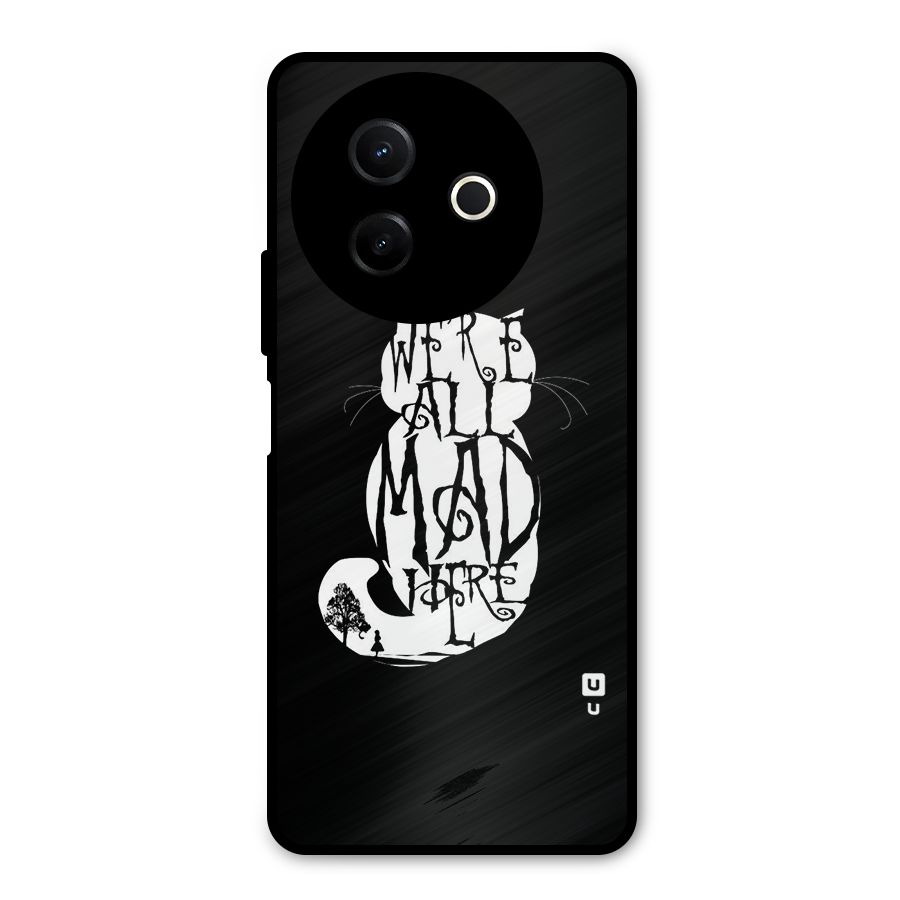 We All Mad Here Metal Back Case for Vivo Y39