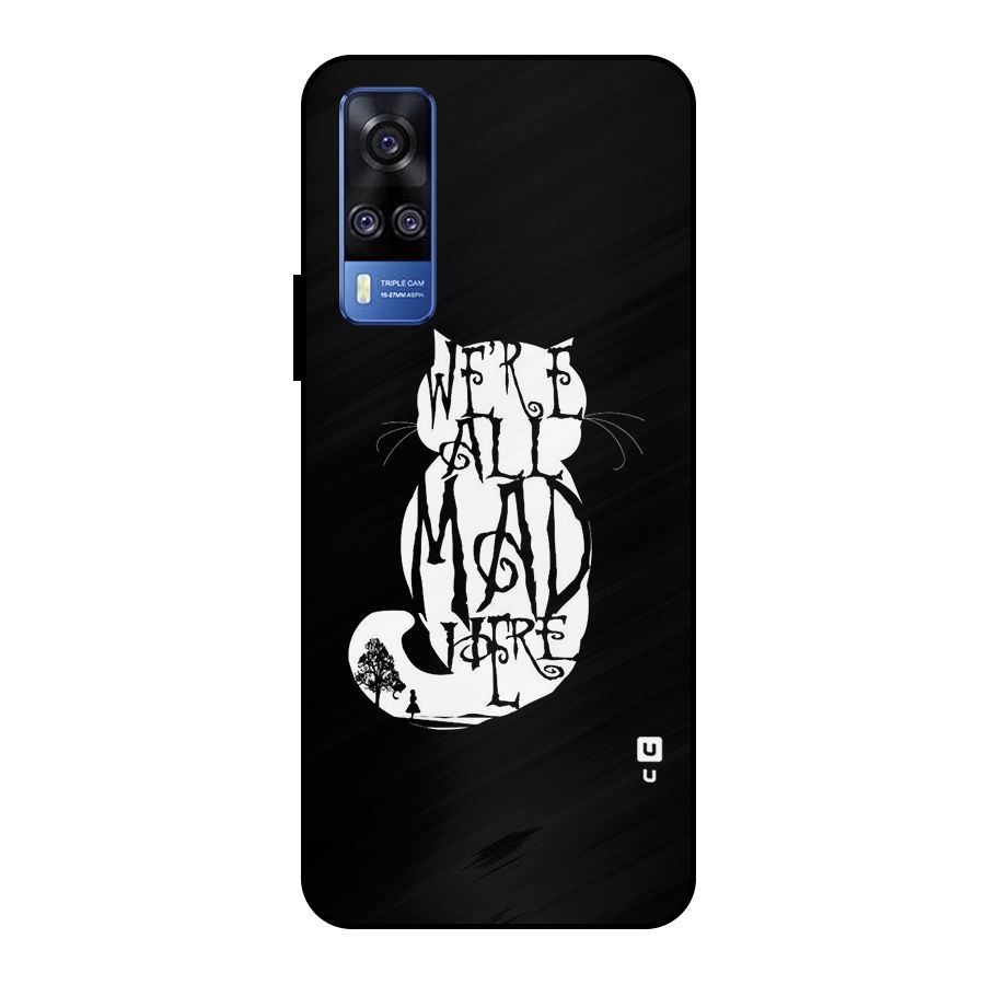 We All Mad Here Metal Back Case for Vivo Y51