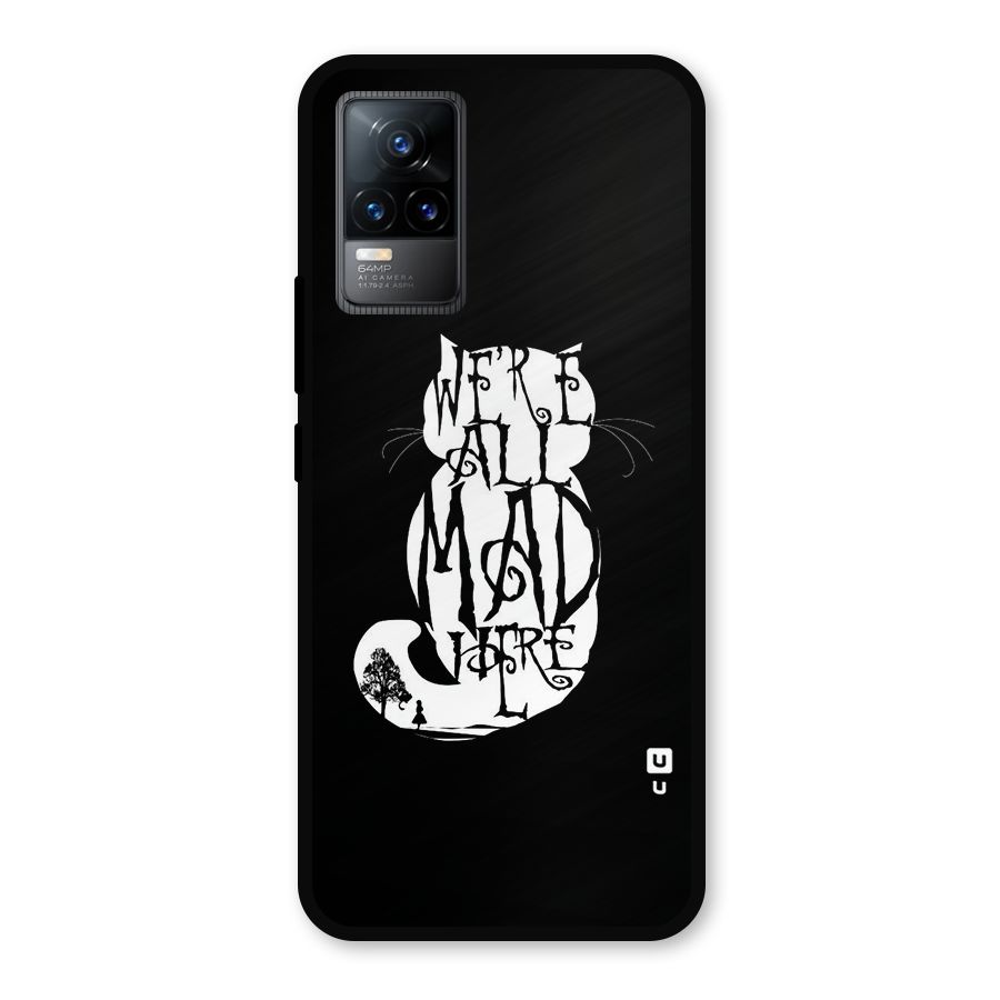 We All Mad Here Metal Back Case for Vivo Y73