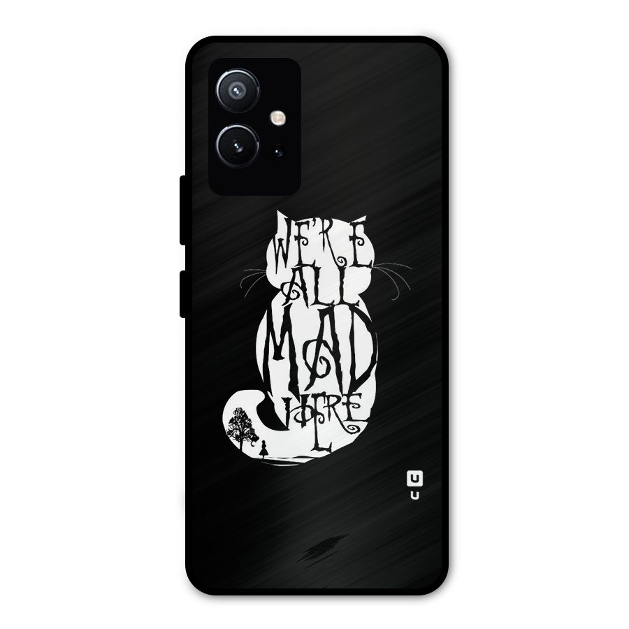 We All Mad Here Metal Back Case for Vivo Y75 5G