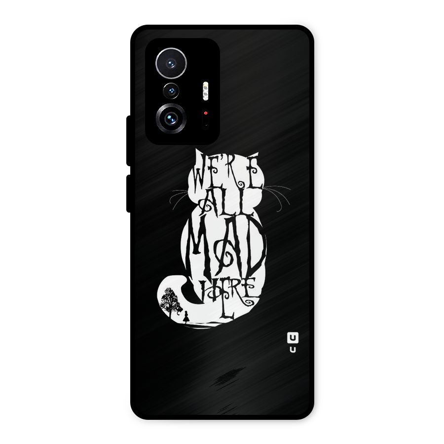 We All Mad Here Metal Back Case for Xiaomi 11T Pro
