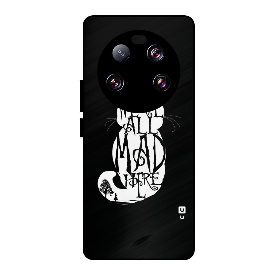 We All Mad Here Metal Back Case for Xiaomi 13 Ultra