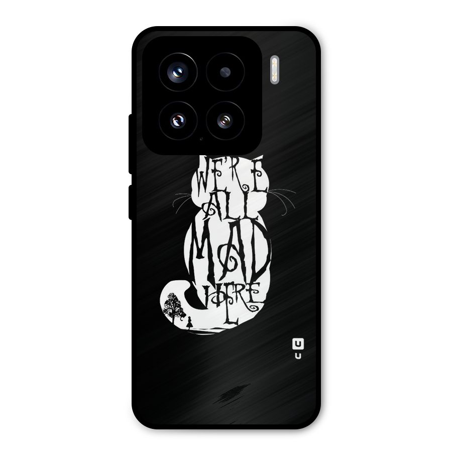 We All Mad Here Metal Back Case for Xiaomi 15