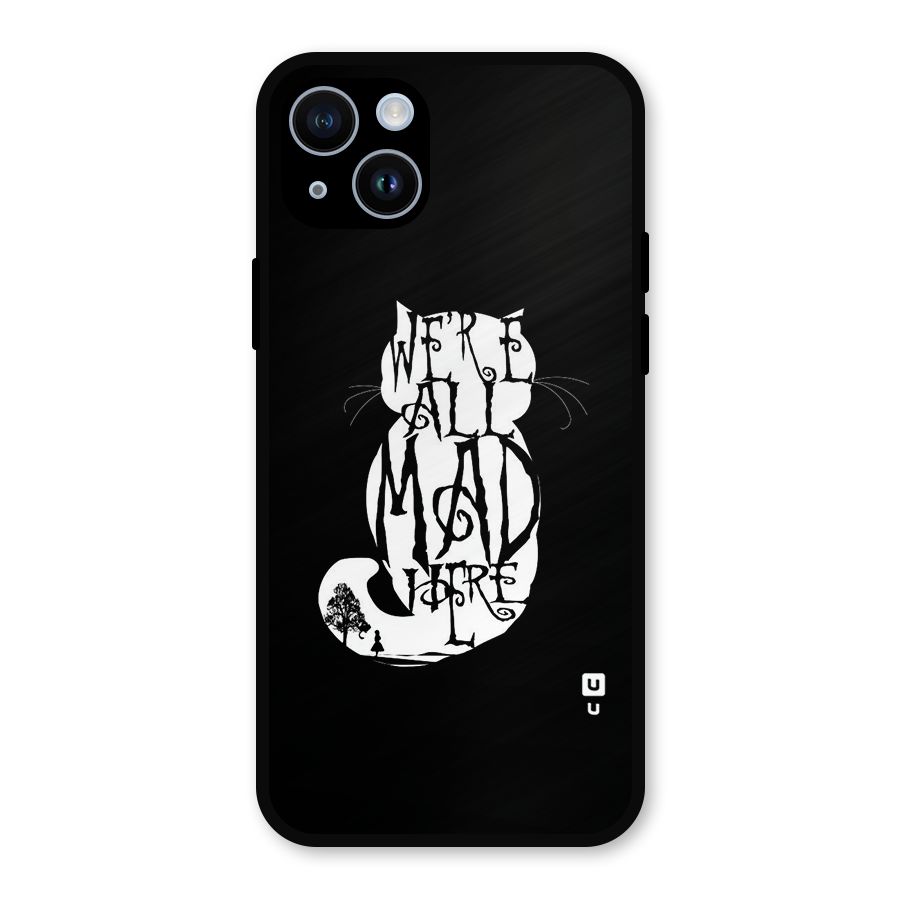 We All Mad Here Metal Back Case for iPhone 14