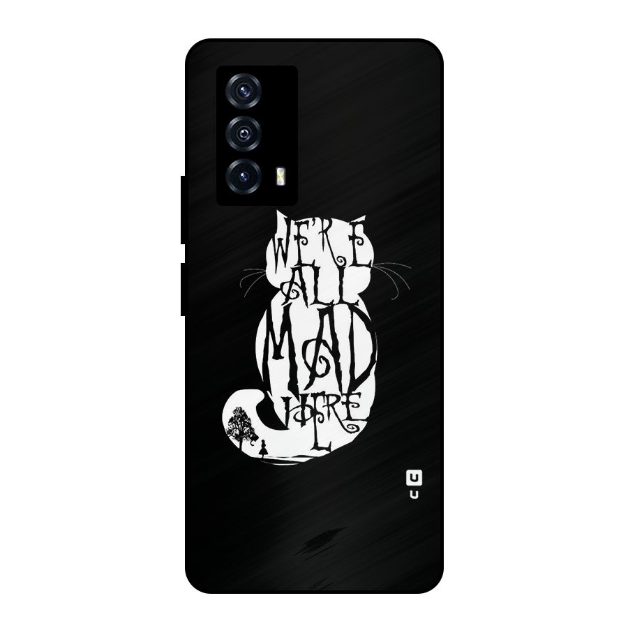 We All Mad Here Metal Back Case for iQOO Z5