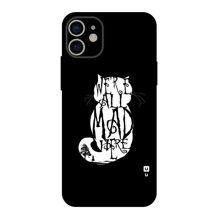 We All Mad Here Original Polycarbonate Back Case for iPhone 11