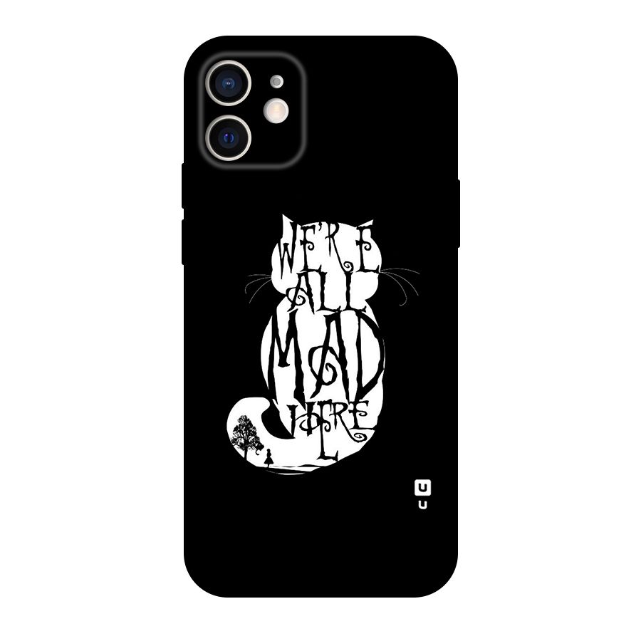 We All Mad Here Original Polycarbonate Back Case for iPhone 12