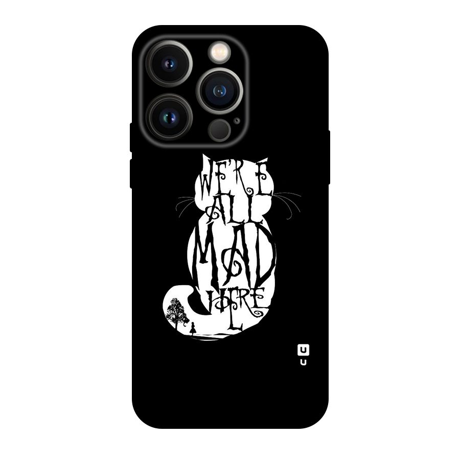 We All Mad Here Original Polycarbonate Back Case for iPhone 14 Pro