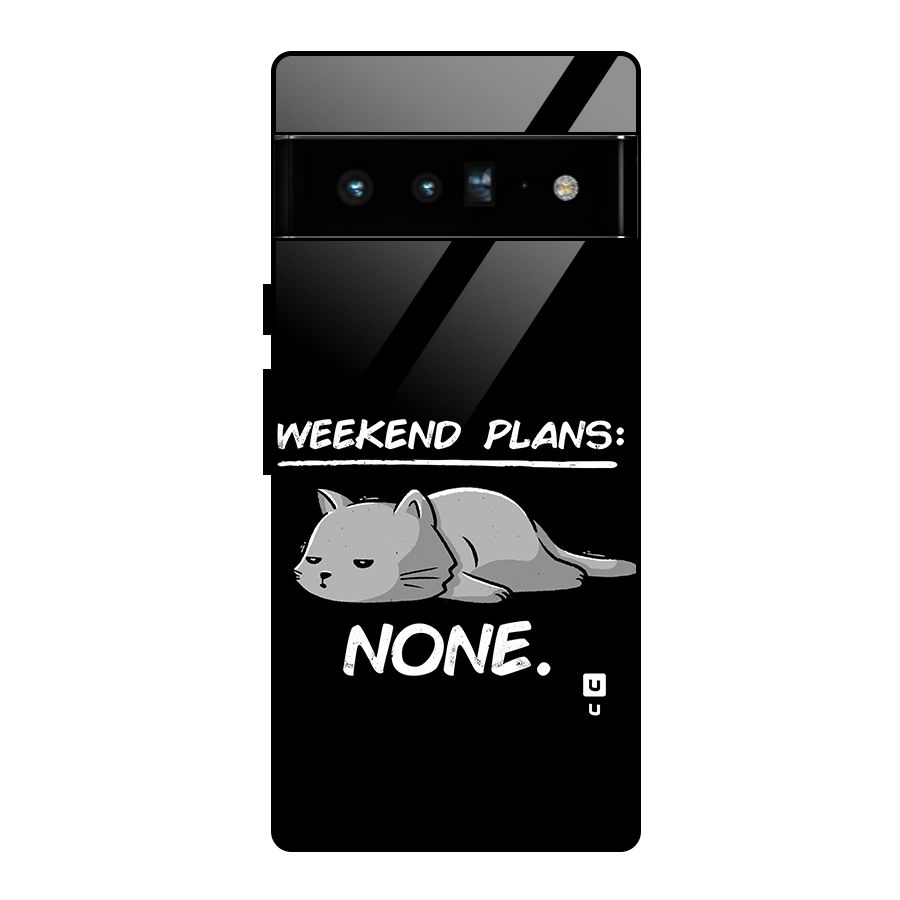 Weekend Plans None Glass Back Case for Google Pixel 6 Pro
